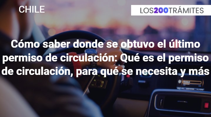 Cómo saber donde se obtuvo el último permiso de circulación