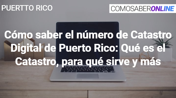 Cómo saber el número de Catastro Digital de Puerto Rico