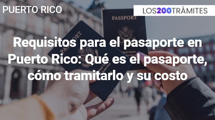 Requisitos para el pasaporte en Puerto Rico