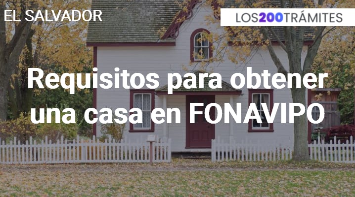 Requisitos para obtener una casa en FONAVIPO